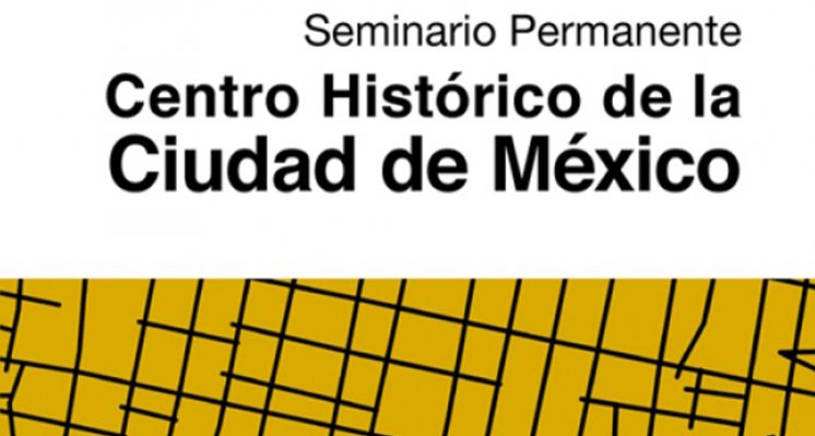 Cuaderno del Seminario Permanente Centro Histórico de la Ciudad de México. Vol. 3