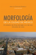 Morfología de la ciudad de México. El catastro de fines del siglo XIX y de 2000. Estudios de caso