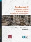 Recicloscopio IV. Miradas sobre dinámicas de gestión de residuos y organización de recuperadores