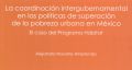 La coordinación intergubernamental en las políticas de superación de la pobreza urbana en México. El caso del Programa Hábitat