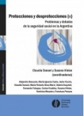 Protecciones y desprotecciones (II) Problemas y debates de la seguridad social argentina