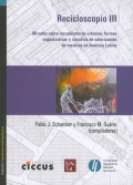 Recicloscopio III. Miradas sobre recuperadores urbanos, formas organizativas y circuitos de valorización de residuos en América Latina