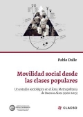 Movilidad social desde las clases populares. Un estudio sociológico en el Area Metropolitana de Buenos Aires (1960-2013)